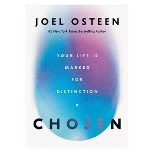 Chosen: Your Life Is Marked for Distinction by Joel Osteen
